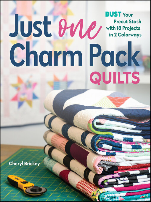 Title details for Just One Charm Pack Quilts by Cheryl Brickey - Available